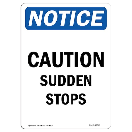 Signmission OSHA Notice, 18" Width, Decal, 18" W, 24" L, Portrait, Caution Sudden Stops Sign OS-NS-D-1824-V-10515